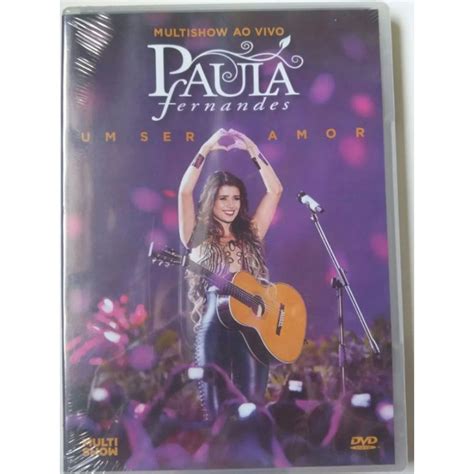 Dvd Paula Fernandes Multishow Ao Vivo Um Ser Amor Original Lacrado