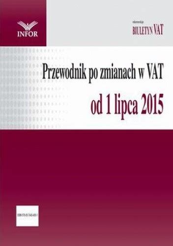 Przewodnik Po Zmianach W Vat Od Lipca R Ksi Ka W