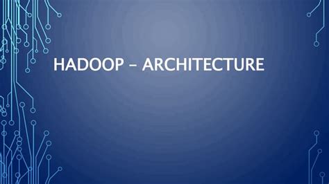 Hadoop – Architecture.pptx