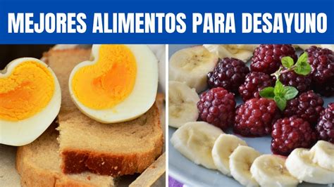 Los 10 Súper Alimentos que debes incluir en tu desayuno YouTube