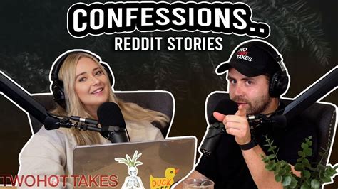 Confessions Two Hot Takes Podcast Reddit Stories Write Ins