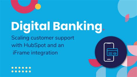 Digital Banking App Hubspot Implementation Integration Case Study