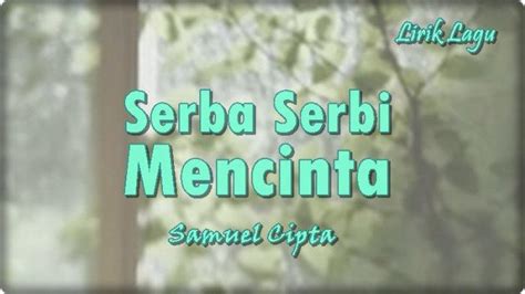 Lirik Lagu Samuel Cipta Serba Serbi Mencinta Tribunmanado Co Id