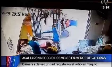 Trujillo Delincuentes Asaltan Negocio Dos Veces En Menos De Horas