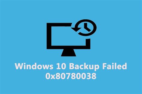 How To Fix Windows Backup Failed X Minitool System