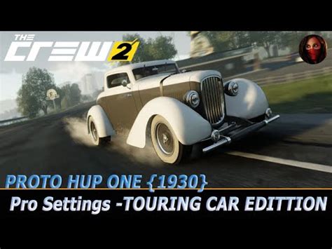 The Crew PROTO HUP ONE 1930 Pro Settings TOURING CAR EDITTION YouTube