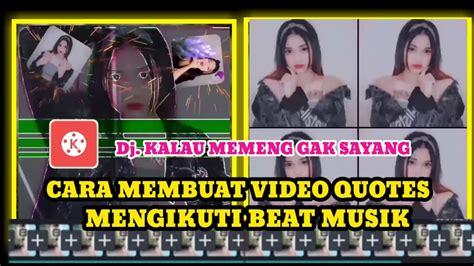 CARA MEMBUAT VIDEO VMP KEREN DJ KALAU MEMENG GAK SAYANG YouTube