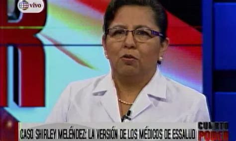 Caso Shirley Mel Ndez M Dicos De Essalud Reiteran Que Le Salvaron La Vida