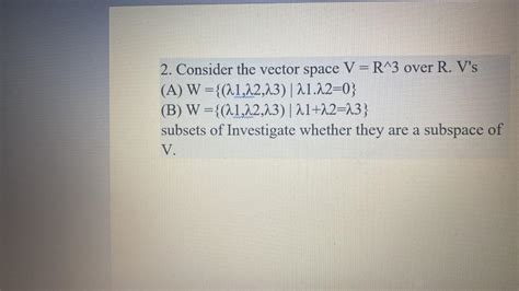 Solved Consider The Vector Space V R Over R V S A Chegg