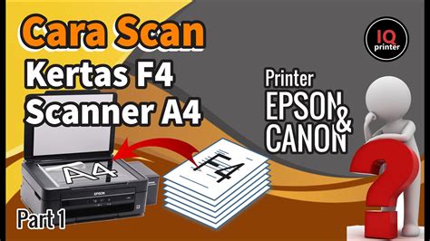 CARA SCAN KERTAS F4 MENGGUNAKAN PRINTER SCANNER EPSON ATAU CANON A4