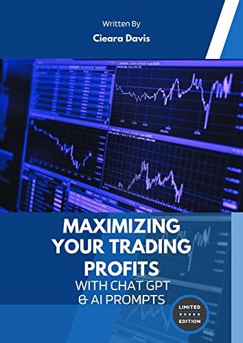 How To Maximizing Trading Success With Chat GPT Your Guide To