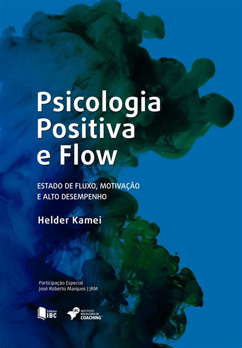 Psicologia Positiva E Flow Instituto Liderflow Helder Kamei