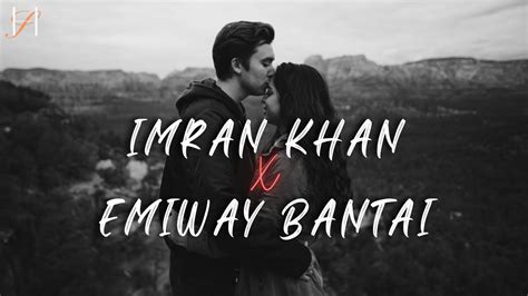 Imran Khan X Emiway Bantai Lofi Mashup Instagram Trending Mashup