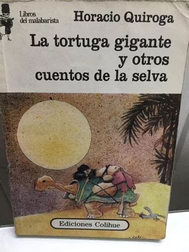 La Tortuga Gigante Y Otros Cuentos De La Selva H Quiroga