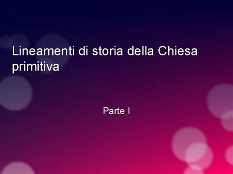 Lineamenti Di Storia Della Chiesa Primitiva Parte I