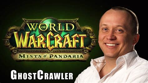 Mists Of Pandaria Interview Greg Street Aka Ghostcrawler Youtube