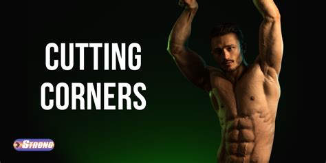 CUTTING Corners | Strong Supplements, Inc.