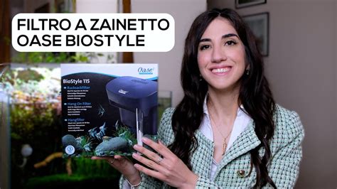 OASE BIOSTYLE Filtro A Zainetto In Acquario YouTube