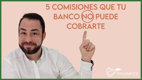 Descubre Cu Les Son Las Comisiones Que Te Cobrar N Una Gu A Pr Ctica