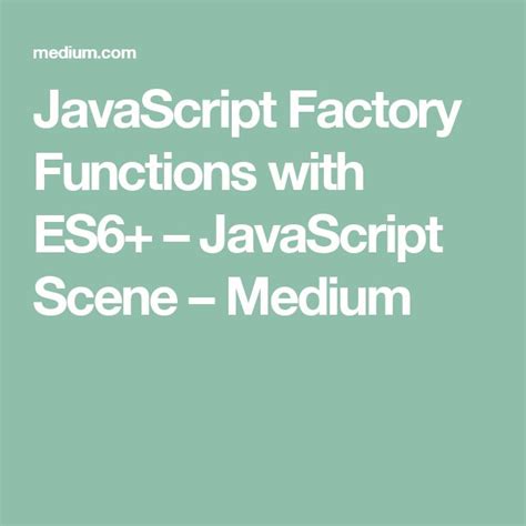 Javascript Factory Functions With Es6 Javascript Function Factory