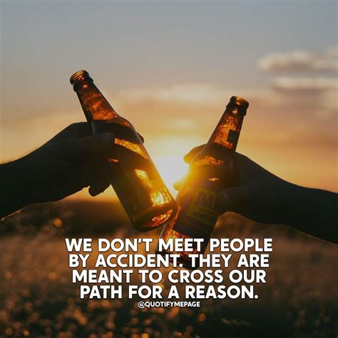 We Are Just Destined To Cross Paths With Some People They Will Either