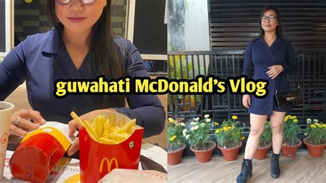 McDonald S Guwahati Vlog Mili The Vlog McDonald S Guwahati Northeast