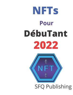 NFTs Pour D Butant 2022 Guide Ultime Des NFTs Pour Les D Butants 2022