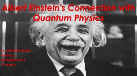 PPT - Albert Einstein's Connection with Quantum Physics PowerPoint ...