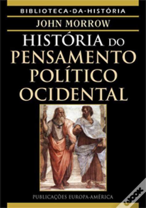 História Do Pensamento Político Ocidental De John Morrow Livro Wook