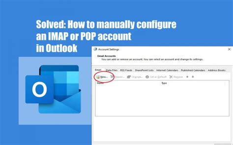 How To Manually Configure An Imap Or Pop Account In Outlook