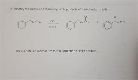 Solved Identify The Kinetic And Thermodynamic Products Of Chegg