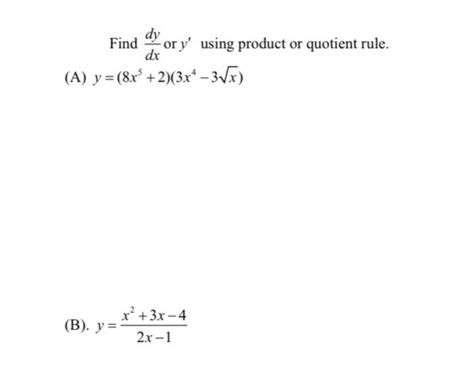 Solved Find Dxdy Or Y′ Using Product Or Quotient Rule