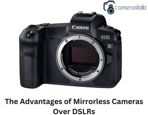 The Advantages Of Mirrorless Cameras Over Dslrs