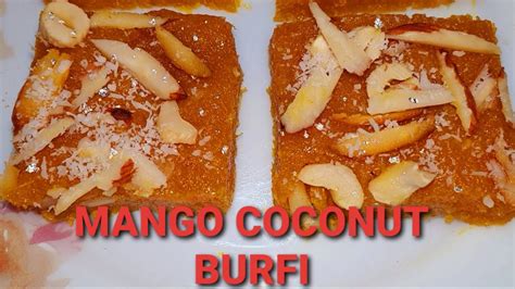 Mango Burfi Recipe आम की बर्फी Mango Coconut Burfi Recipe आम नारियल की