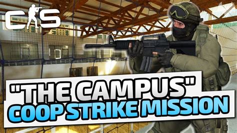 The Campus Coop Strike Mission Cs Go Coop Strike Deutsch