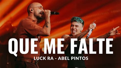 Luck Ra Abel Pintos Que Me Falte Letra Youtube