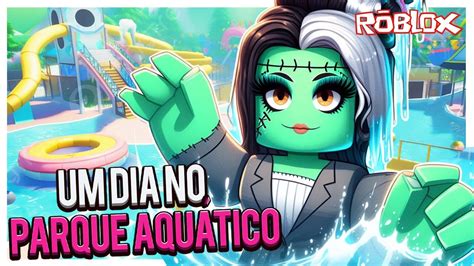 Passando as FÉRIAS no Parque Aquático Roblox Water Park YouTube