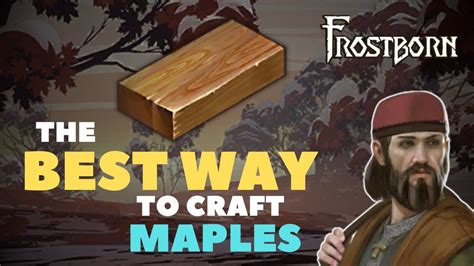 Best Way To Craft Alot Of Maple Planks Frostborn La Mejor Manera De