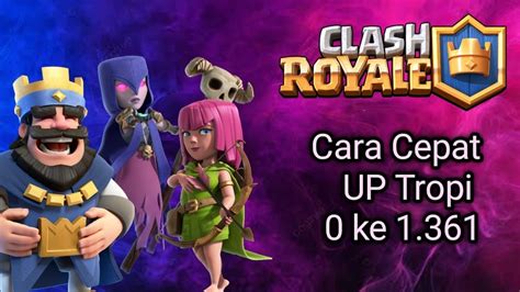 Clash Royale Up Tropi Untuk Pemula YouTube