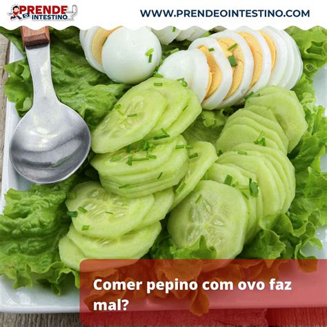 Pepino Ovo Faz Mal