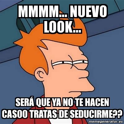 Meme Futurama Fry mmmm nuevo look serÃ que ya no te hacen