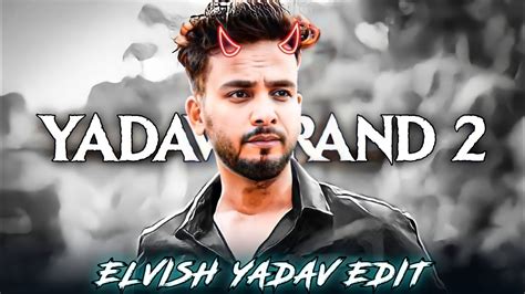 Yadav Brand 2 Elvish Yadav Edit 😈 Rao Sahab 🔥 Edit Status