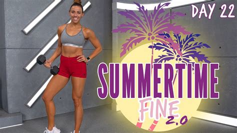 45 Minute Full Body Bootcamp Workout Summertime Fine 20 Day 22 Youtube