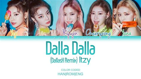 Itzy 있지 Dalla Dalla 달라달라 DallasK Remix Color Coded Lyrics