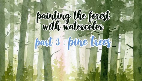 Painting The Forest With Watercolor Part 3 Pine Trees Sarah Van Der