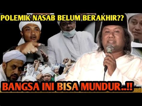 Gus Muwafiq Terbaru Memanas Nasab Baalawi Dan Pemalsuan Makam