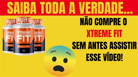 Xtreme Fit Emagrecedor Funciona Mesmo Xtreme Fit Bom Xtreme Fit