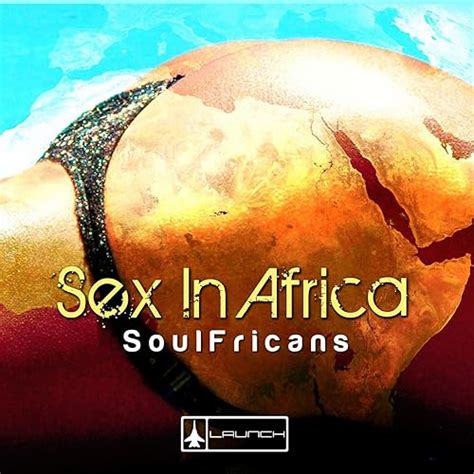 Sex In Africa Original Mix De Soulfricans Sur Amazon Music Amazon Fr