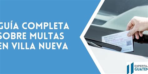 Todo Lo Que Necesitas Saber Sobre Las Multas Vehiculares En Guatemala