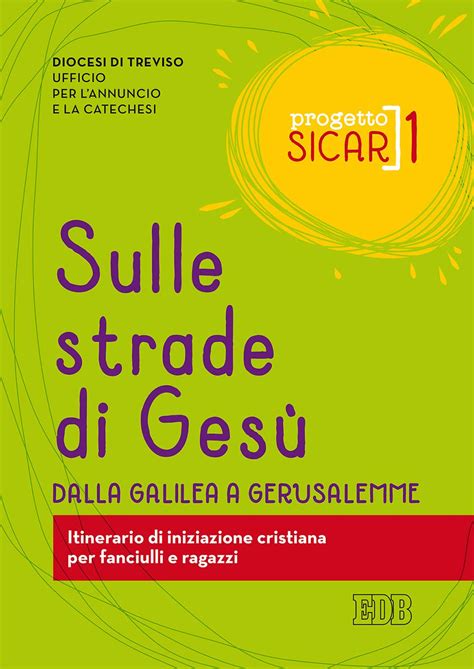 Progetto Sicar Sulle Strade Di Ges Dalla Galilea A Gerusalemme